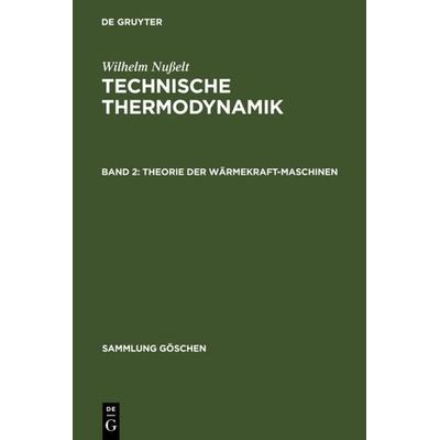 Theorie der Wärmekraftmaschinen, Gebundene Ausgabe von Wilhelm Nusselt, De Gruyter, 978-3-11-101671-9