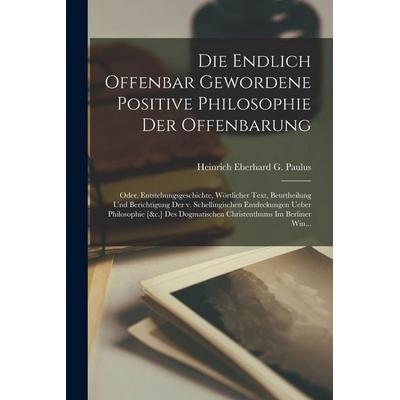 Die endlich offenbar gewordene positive Philosophie der Offenbarung, Taschenbuch von Heinrich Eberhard G. Paulus, Legare Street Press,
