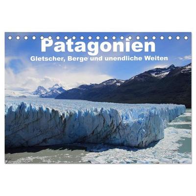 Patagonien, Gletscher, Berge und unendliche Weiten (Tischkalender 2027 DIN A5 quer), CALVENDO Monatskalender