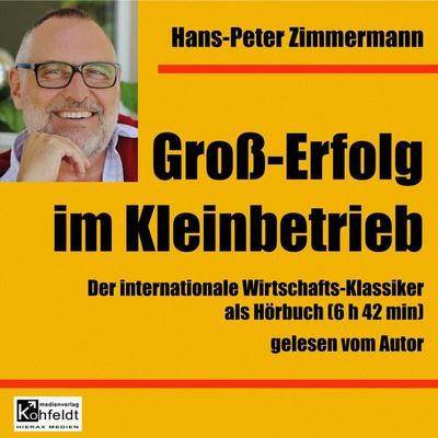 Großerfolg im Kleinbetrieb - Hans-Peter Zimmermann, Audio, 9783863523534
