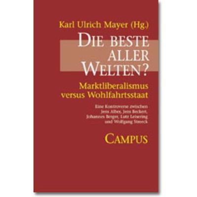 Die beste aller Welten?, Taschenbuch von Karl U. Mayer,Jens Alber,Jens Beckert, Campus, 978-3-593-36734-7
