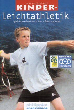 Hans Katzenbogner - Kinderleichtathletik: Spielerisch und motivierend üben in Schule und Verein - Preis vom 09.10.2026 07:28:09 h