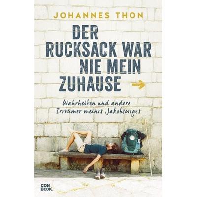 Der Rucksack war nie mein Zuhause, Taschenbuch von Johannes Thon, Conbook Medien