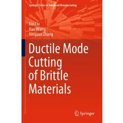 Ductile Mode Cutting of Brittle Materials, Fachbücher von Hao Wang, Kui Liu, Xinquan Zhang