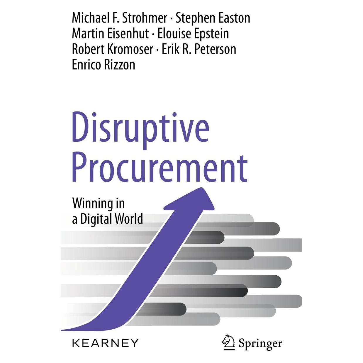 Springer Disruptive Procurement (Englisch, Hardcover, Elouise Epstein, Enrico Rizzon, Erik R. Peterson, Martin Eisenhut, Michael F. Strohmer, Robert Kromoser, Stephen Easton) (9783030389499)