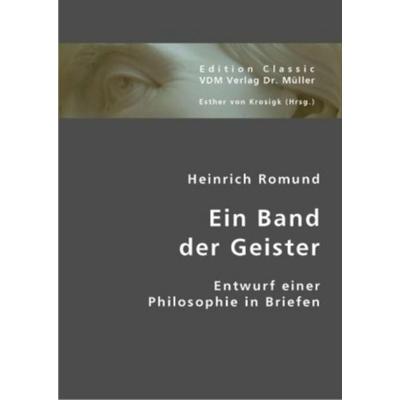 Heinrich Romund, H: Ein Band der Geister, Taschenbuch von Heinrich Heinrich Romund, VDM, 978-3-8364-3570-3