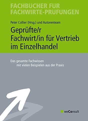 Helge Ante - Geprüfte/r Fachwirt/in für Vertrieb im Einzelhandel: Das gesamte Fachwissen mit vielen Beispielen aus der Praxis - Preis vom 06.10.2026 07:26:00 h