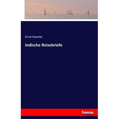 Indische Reisebriefe, Taschenbuch von Ernst Haeckel, Hansebooks, 978-3-7411-5391-4