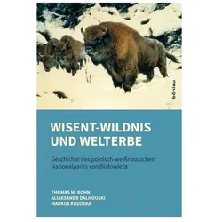 Wisent-Wildnis und Welterbe, Fachbücher von Thomas M. Bohn