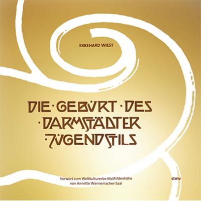 Die Geburt des Darmstädter Jugendstils, Gebundene Ausgabe von Ekkehard Wiest, Toeche-Mittler, 978-3-87820-159-5