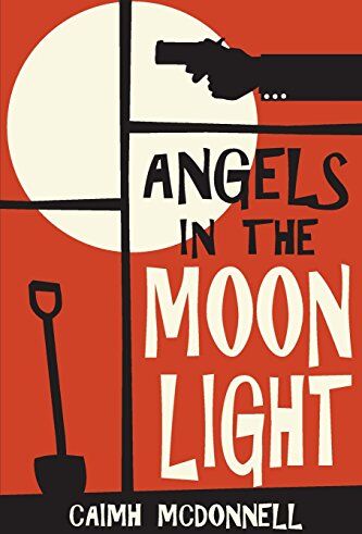Caimh McDonnell - Angels in the Moonlight: A prequel to the Dublin Trilogy - Preis vom 09.10.2026 07:28:09 h