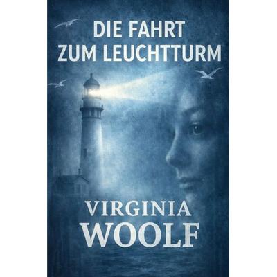 Klassische Moderne / Die Fahrt zum Leuchtturm, Taschenbuch von Virginia Woolf, Epubli, 978-3-565-37417-5