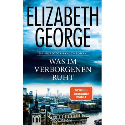 Was im Verborgenen ruht, Gebundene Ausgabe von Elizabeth George, Goldmann