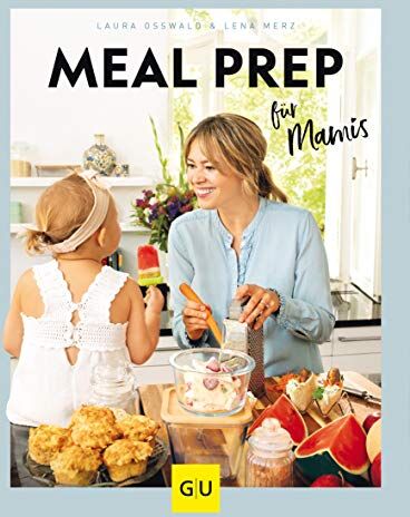 Laura Osswald - Meal Prep für Mamis (GU Familienküche) - Preis vom 14.10.2026 23:07:16 h