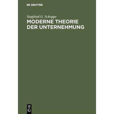 Moderne Theorie der Unternehmung, Gebundene Ausgabe von Siegfried G. Schoppe, De Gruyter Oldenbourg, 978-3-486-22183-1