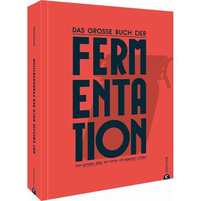 Das große Buch der Fermentation, Gebundene Ausgabe von Antonia Kögl, Christian, 978-3-95961-397-2