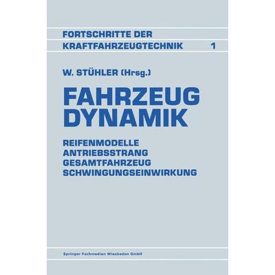 Fahrzeug Dynamik, Taschenbuch von Dr.-Ing. Waldemar Stühler, Vieweg & Teubner, 978-3-528-06328-3