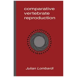 Comparative Vertebrate Reproduction, Fachbücher von Julian Lombardi