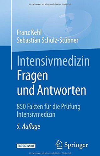 Franz Kehl - Intensivmedizin Fragen und Antworten: 850 Fakten für die Prüfung Intensivmedizin - Preis vom 09.10.2026 07:28:09 h