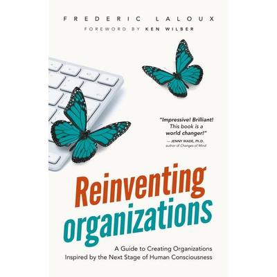 Reinventing Organizations, Gebundene Ausgabe von Frederic Laloux, Nelson Parker, 978-2-9601335-1-6
