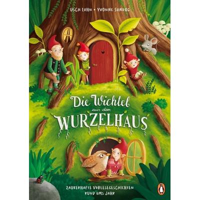 Die Wichtel aus dem Wurzelhaus - Zauberhafte Vorlesegeschichten rund ums Jahr, Gebundene Ausgabe von Usch Luhn, Penguin Junior, 978-3-328-30384-8