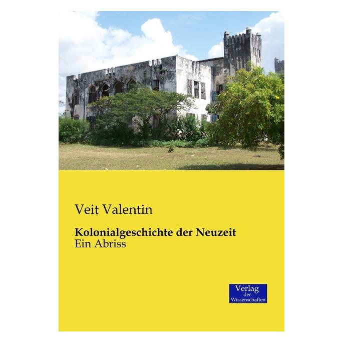 Verlag der Wissenschaften Kolonialgeschichte der Neuzeit (Deutsch, Softcover, Veit Valentin) (55550177)