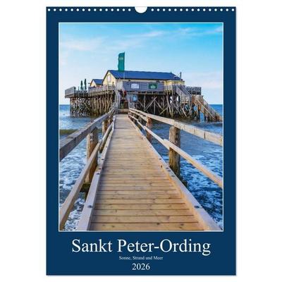 Sankt Peter-Ording Sonne, Strand und Meer (Wandkalender 2026 DIN A3 hoch), CALVENDO Monatskalender