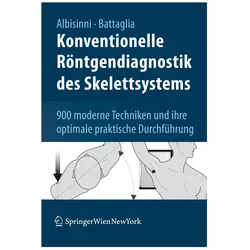 Konventionelle Röntgendiagnostik des Skelettsystems, Fachbücher von Milva Battaglia, Ugo Albisinni