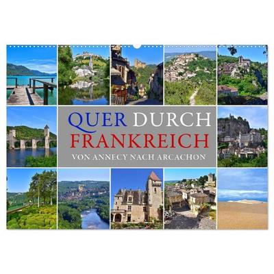 Quer durch Frankreich – von Annecy nach Arcachon (Wandkalender 2027 DIN A2 quer), CALVENDO Monatskalender