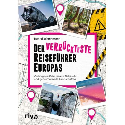 Der verrückteste Reiseführer Europas, Taschenbuch von Daniel Wiechmann, RIVA