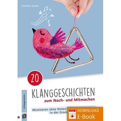 20 Klanggeschichten zum Nach– und Mitmachen, Geheftet von Christian Kunkel, Verlag an der Ruhr, 978-3-8346-4147-2