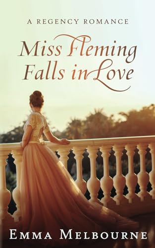 Emma Melbourne - Miss Fleming Falls in Love: A Witty Regency Historical Romance - Preis vom 10.10.2026 11:48:34 h