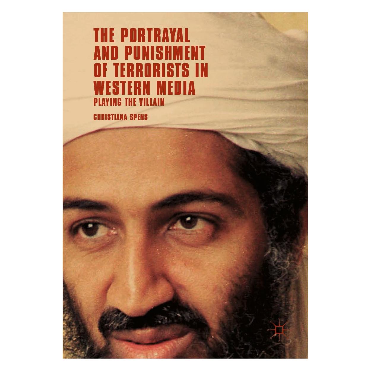Springer The Portrayal and Punishment of Terrorists in Western Media (Englisch, Hardcover, Christiana Spens) (9783030048815)