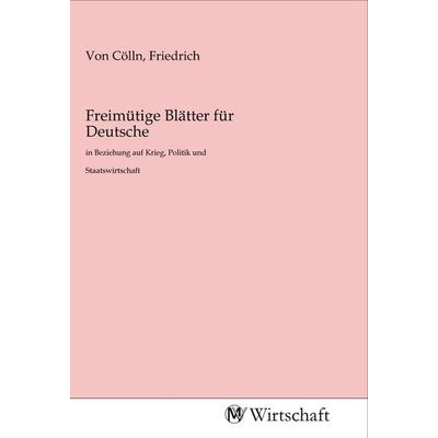 Freimütige Blätter für Deutsche, Taschenbuch von , MV-Wirtschaft, 978-3-96885-009-2