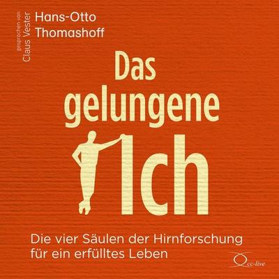 Das gelungene Ich - Hans-Otto Thomashoff, Audio, 9783956167669