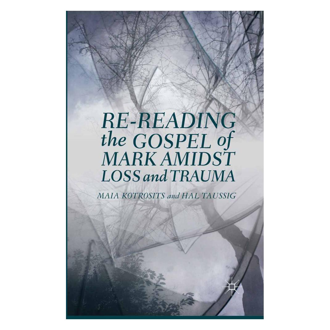 Springer Re-reading the Gospel of Mark Amidst Loss and Trauma (Englisch, Softcover, H Taussig, Hal Taussig, Maia Kotrosits) (55844093)
