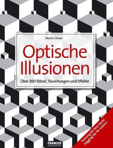 Martin Simon - Das Riesenbuch der optischen Illusionen: Über 200 Rätsel, Täuschungen und Effekte - Preis vom 15.10.2026 23:06:25 h