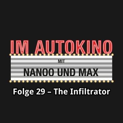 Im Autokino, Folge 29: The Infiltrator - Max,Chris Nanoo, Audio, 4260507134288
