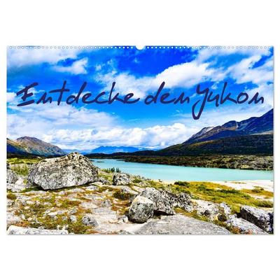 Entdecke den Yukon (Wandkalender 2026 DIN A2 quer), CALVENDO Monatskalender