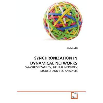 Jalili, M: Synchronization in Dynamical Networks, Taschenbuch von Mahdi Jalili, VDM, 978-3-639-16249-3