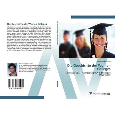 Die Geschichte der Women Colleges, Taschenbuch von Alexandra Schneider, AV Akademikerverlag, 978-3-639-44458-2