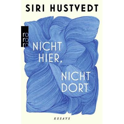 Nicht hier, nicht dort, Taschenbuch von Siri Hustvedt, Rowohlt Taschenbuch, 978-3-499-02041-4