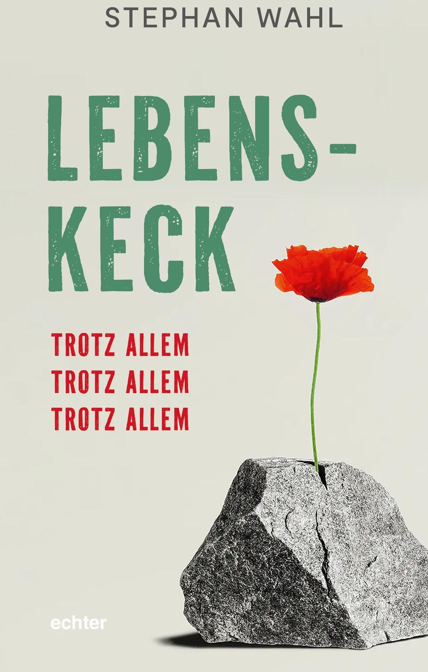 Stephan Wahl - Lebenskeck – trotz allem, trotz allem, trotz allem - Preis vom 09.10.2026 07:28:09 h