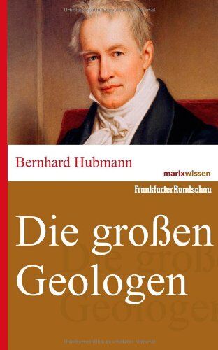 Bernhard Hubmann - Die großen Geologen - Preis vom 09.10.2026 07:28:09 h