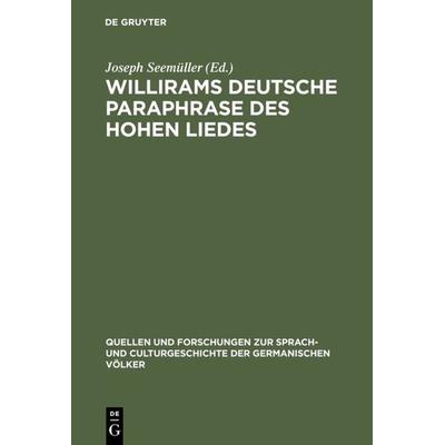 Willirams deutsche Paraphrase des Hohen Liedes, Gebundene Ausgabe von , De Gruyter Mouton, 978-3-11-099479-7