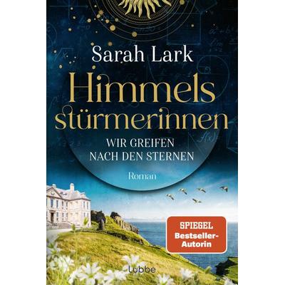 Himmelsstürmerinnen - Wir greifen nach den Sternen, Taschenbuch von Sarah Lark, Lübbe