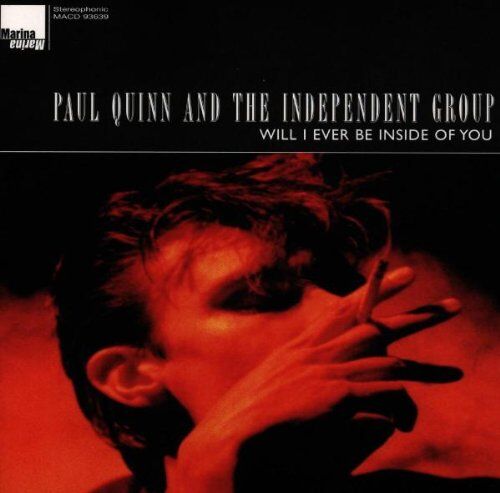 Quinn, Paul & Independent Group - Will I Ever Be Inside of You - Preis vom 11.10.2026 03:10:56 h