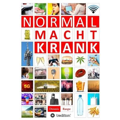 NORMAL MACHT KRANK, Taschenbuch von Dennis Raspe, Tredition, 978-3-7497-4938-6