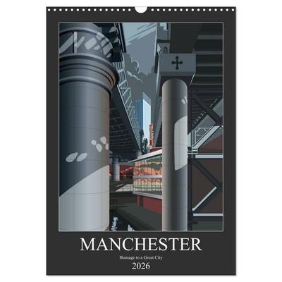 Manchester, Homage to a Great City. (Wall Calendar 2026 DIN A3 portrait), CALVENDO 12 Month Wall Calendar