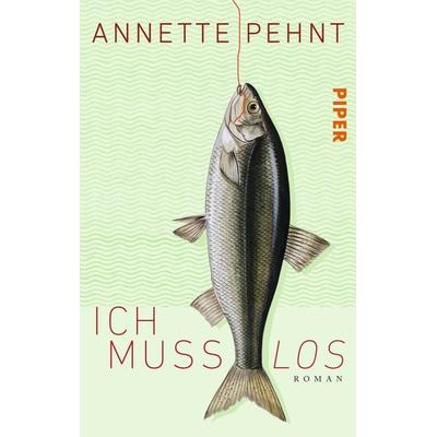 Ich muss los, Taschenbuch von Annette Pehnt, Piper Taschenbuch, 978-3-492-27475-3